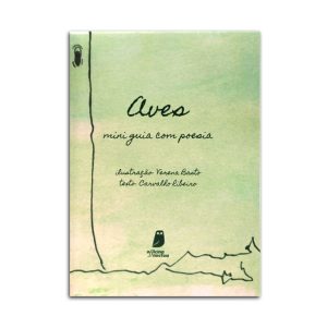 Aves - mini guia com poesia :: Carvalho Ribeiro & Verena Basto
