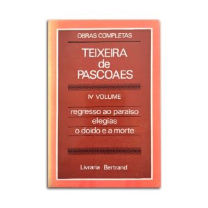 Obras Completas IV Volume :: Teixeira de Pascoaes