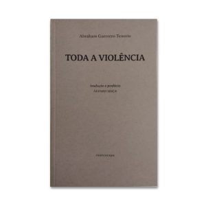 Toda a Violência :: Abraham Guerrero Tenorio