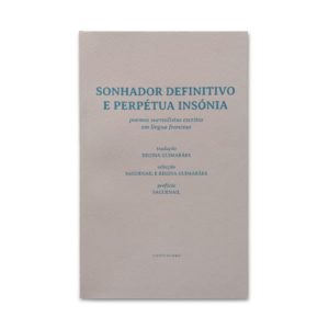 Sonhador Definitivo e Perpétua Insónia :: uma antologia de poemas surrealistas escritos em língua francesa