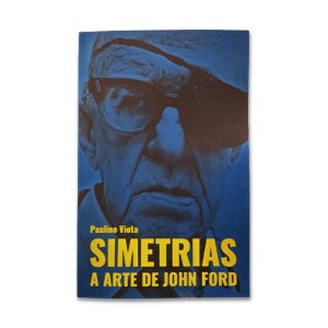 Simetrias - A Arte de John Ford :: Paulino Viota